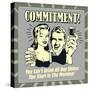 Commitment! You Can't Drink All Day Unless You Start in the Morning!-Retrospoofs-Stretched Canvas