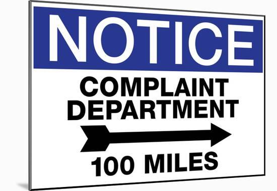 Complaint Department 100 Miles Notice Sign Poster-null-Mounted Poster