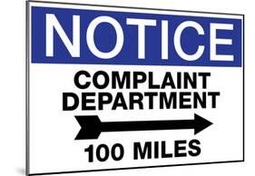 Complaint Department 100 Miles Notice Sign Poster-null-Mounted Poster