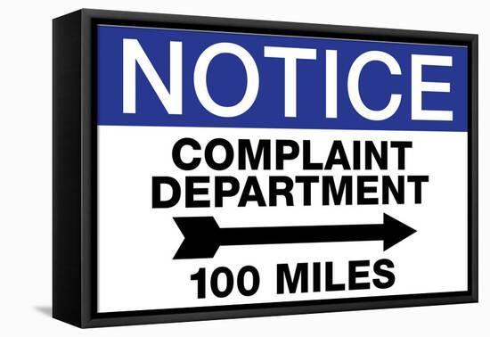 Complaint Department 100 Miles Notice-null-Framed Stretched Canvas