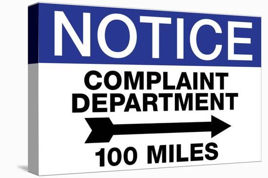 Complaint Department 100 Miles Notice-null-Stretched Canvas