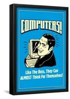 Computers Like Boss Almost Think For Themselves Funny Retro Poster-null-Framed Poster