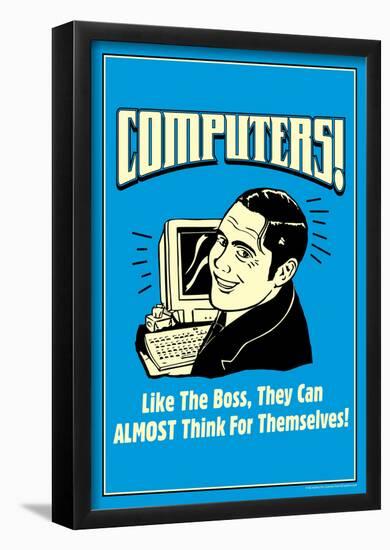 Computers Like Boss Almost Think For Themselves Funny Retro Poster-null-Framed Poster