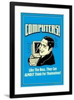 Computers Like Boss Almost Think For Themselves Funny Retro Poster-Retrospoofs-Framed Poster