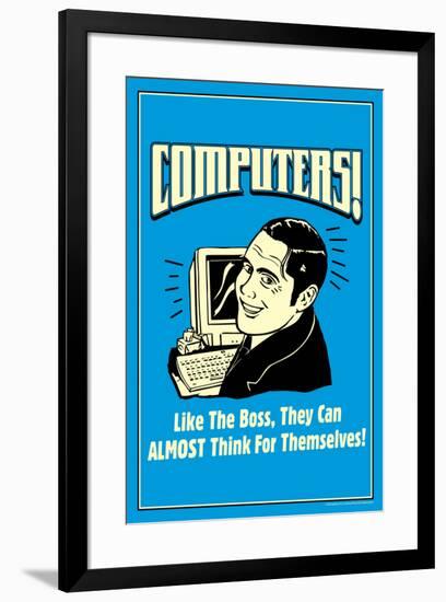 Computers Like Boss Almost Think For Themselves Funny Retro Poster-Retrospoofs-Framed Poster