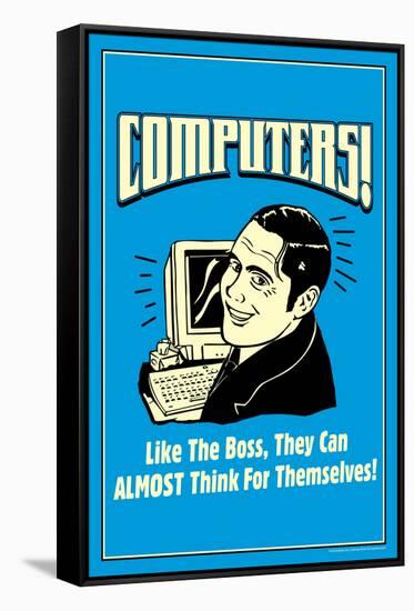 Computers Like Boss Almost Think For Themselves Funny Retro Poster-Retrospoofs-Framed Stretched Canvas