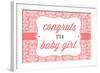 Congrats - it's a Baby Girl-Lantern Press-Framed Art Print