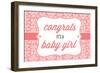 Congrats - it's a Baby Girl-Lantern Press-Framed Art Print