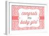 Congrats - it's a Baby Girl-Lantern Press-Framed Art Print