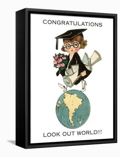 Congratulations, Look Out World, Graduate-null-Framed Stretched Canvas