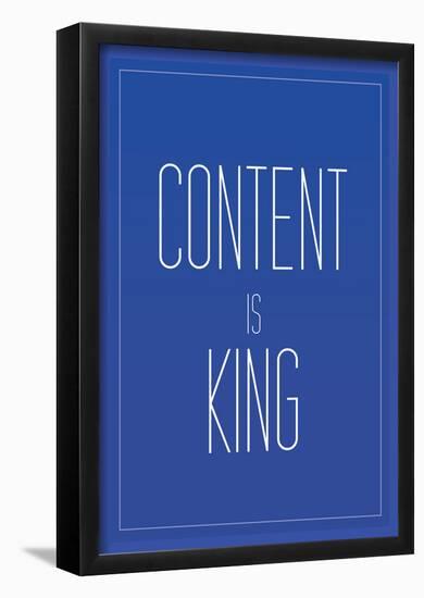 Content Is King-null-Framed Poster