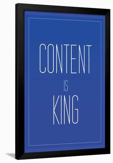 Content Is King-null-Framed Poster