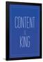 Content Is King-null-Framed Poster