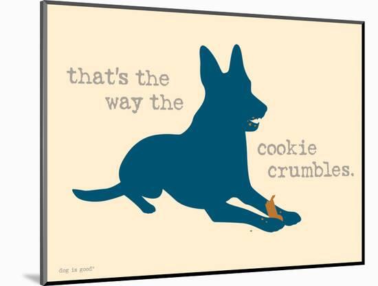 Cookie Crumbles-Dog is Good-Mounted Art Print