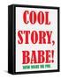 Cool Story Babe 10-null-Framed Stretched Canvas