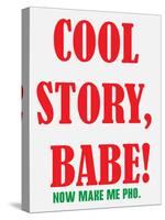 Cool Story Babe 10-null-Stretched Canvas
