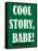 Cool Story Babe 11-null-Framed Stretched Canvas