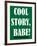 Cool Story Babe 11-null-Framed Poster