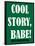 Cool Story Babe 11-null-Framed Poster