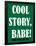 Cool Story Babe 11-null-Framed Poster