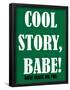 Cool Story Babe 11-null-Framed Poster