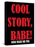 Cool Story Babe 12-null-Stretched Canvas