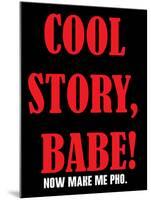 Cool Story Babe 12-null-Mounted Poster