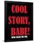 Cool Story Babe 12-null-Framed Poster