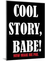 Cool Story Babe 13-null-Mounted Poster