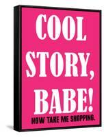 Cool Story Babe 1-null-Framed Stretched Canvas
