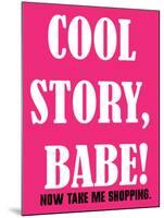 Cool Story Babe 1-null-Mounted Poster