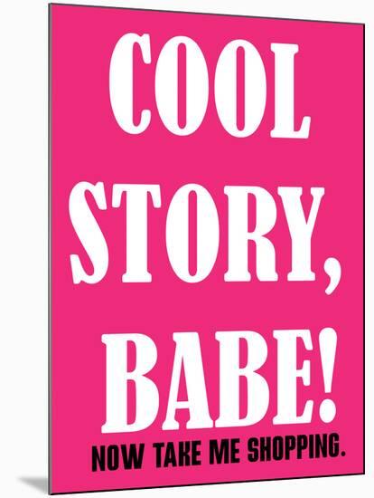 Cool Story Babe 1-null-Mounted Poster