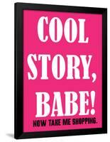Cool Story Babe 1-null-Framed Poster