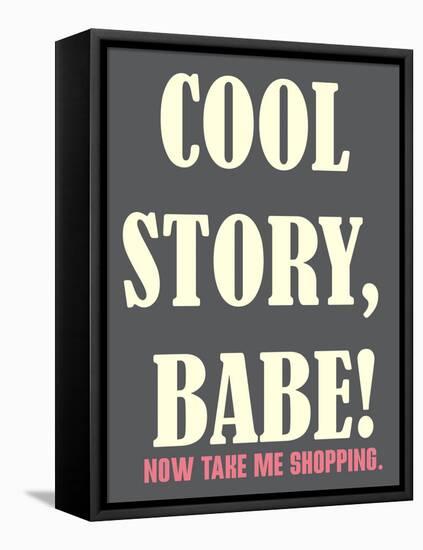 Cool Story Babe 2-null-Framed Stretched Canvas