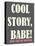 Cool Story Babe 2-null-Stretched Canvas