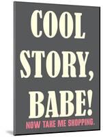 Cool Story Babe 2-null-Mounted Poster