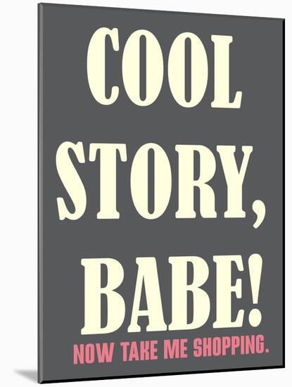 Cool Story Babe 2-null-Mounted Poster