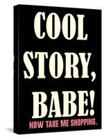 Cool Story Babe 3-null-Stretched Canvas