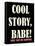 Cool Story Babe 3-null-Framed Stretched Canvas