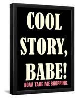 Cool Story Babe 3-null-Framed Poster