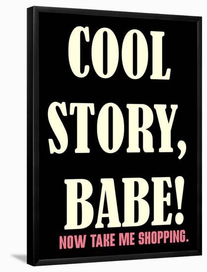 Cool Story Babe 3-null-Framed Poster