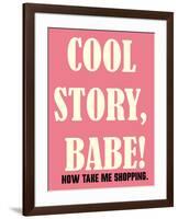 Cool Story Babe 4-null-Framed Poster