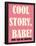 Cool Story Babe 4-null-Framed Poster