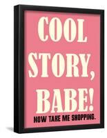Cool Story Babe 4-null-Framed Poster