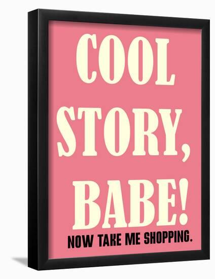 Cool Story Babe 4-null-Framed Poster