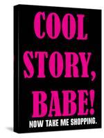 Cool Story Babe 6-null-Stretched Canvas