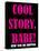 Cool Story Babe 6-null-Stretched Canvas