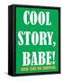 Cool Story Babe 8-null-Framed Stretched Canvas