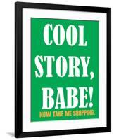 Cool Story Babe 8-null-Framed Poster