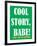 Cool Story Babe 8-null-Framed Poster